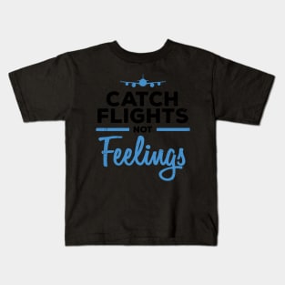World Traveler Flight Attendant Catch Flights Not Feelings Kids T-Shirt